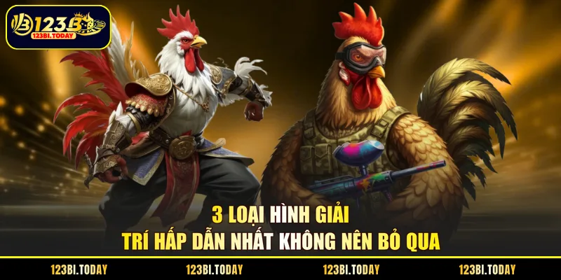 3 loại hình giải trí hấp dẫn nhất không nên bỏ qua