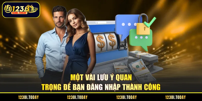 Một vài lưu ý quan trọng để bạn đăng nhập thành công