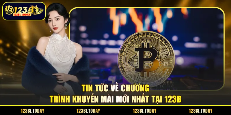 Tin tức về chương trình khuyến mãi mới nhất tại 123B