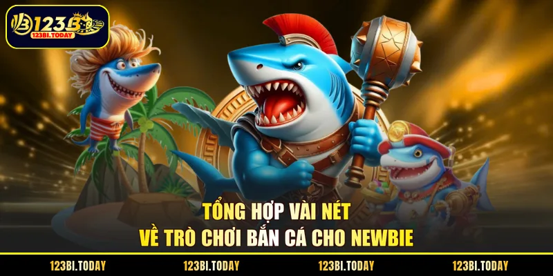 Tổng hợp vài nét về trò chơi bắn cá cho newbie